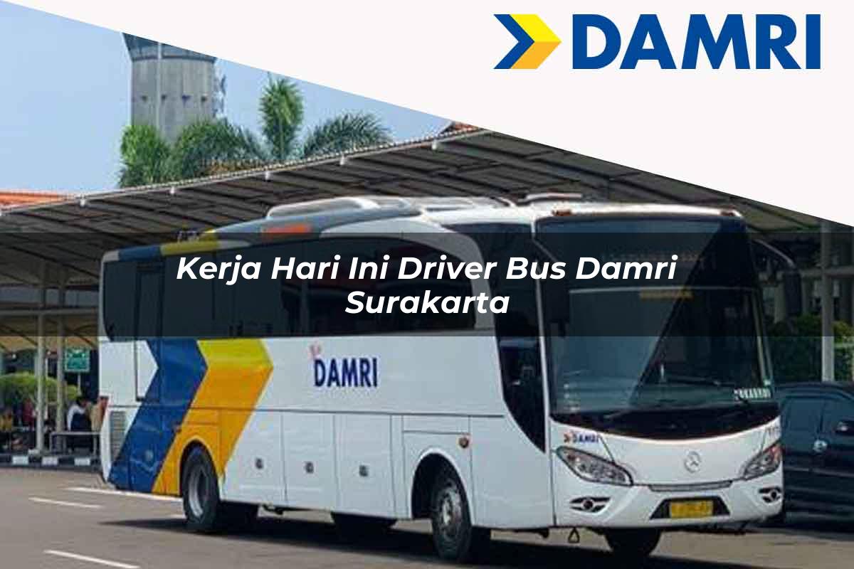 kerja hari ini driver bus damri surakarta 1751700328