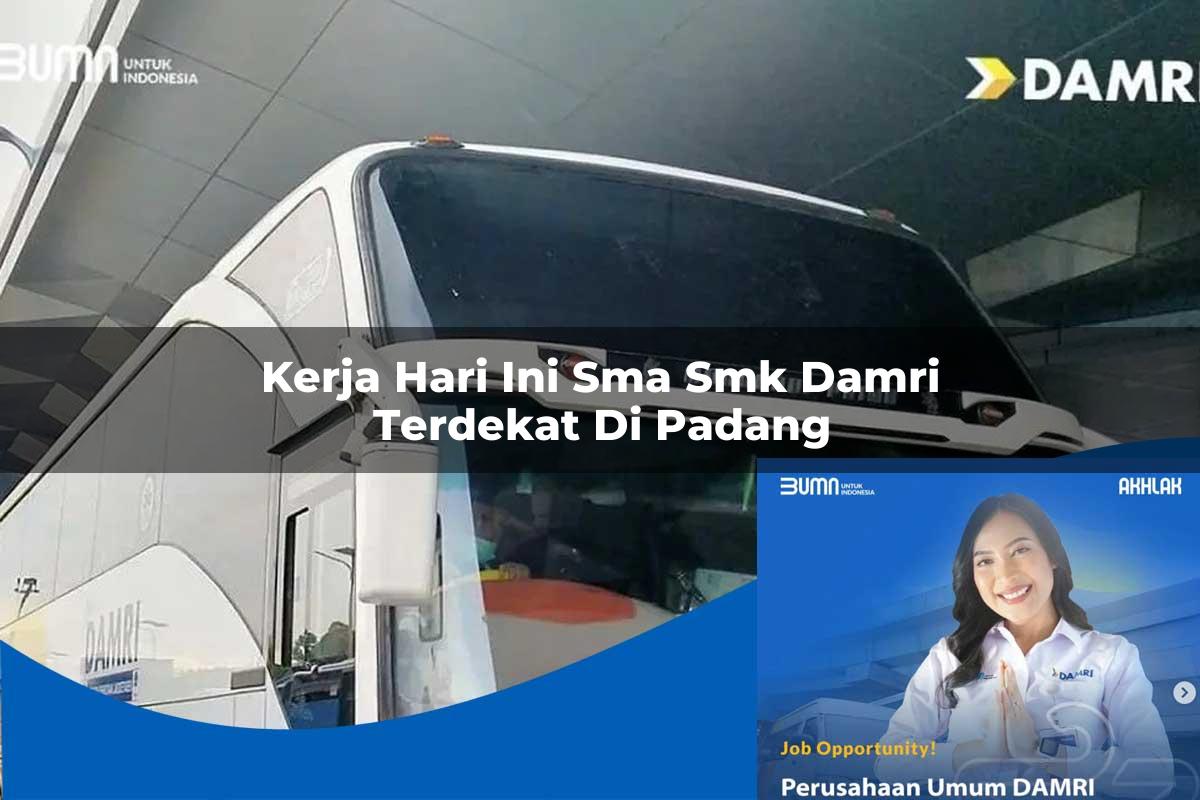 kerja hari ini sma smk damri terdekat di padang 1752731849