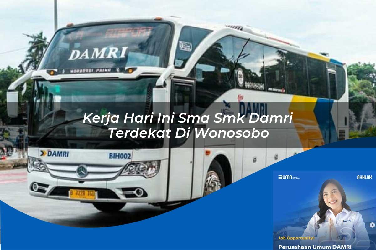 kerja hari ini sma smk damri terdekat di wonosobo 1752733384