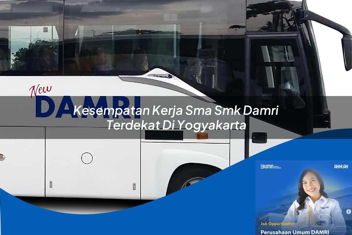 kesempatan kerja sma smk damri terdekat di yogyakarta 1752730152