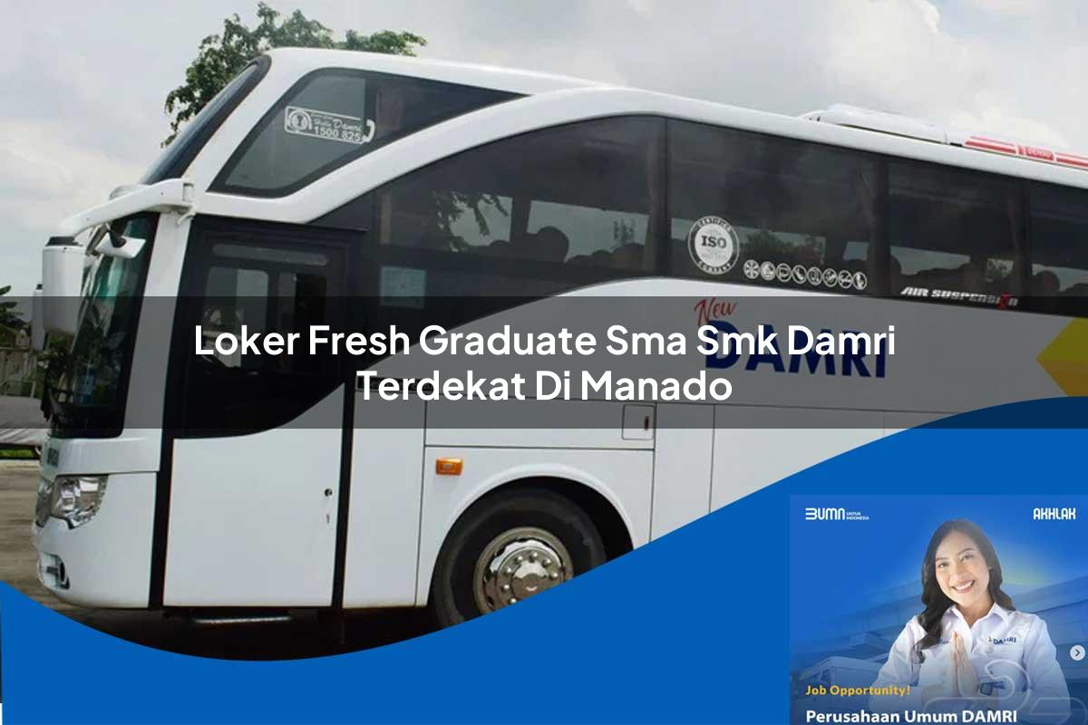 loker fresh graduate sma smk damri terdekat di manado 1752729424