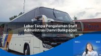 loker tanpa pengalaman staff administrasi damri balikpapan 1752117289
