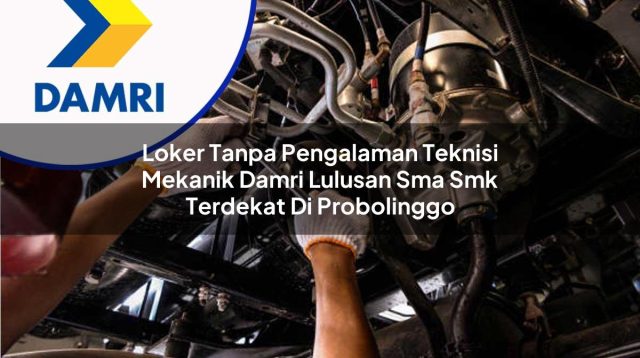 loker tanpa pengalaman teknisi mekanik damri lulusan sma smk terdekat di probolinggo 1753075181