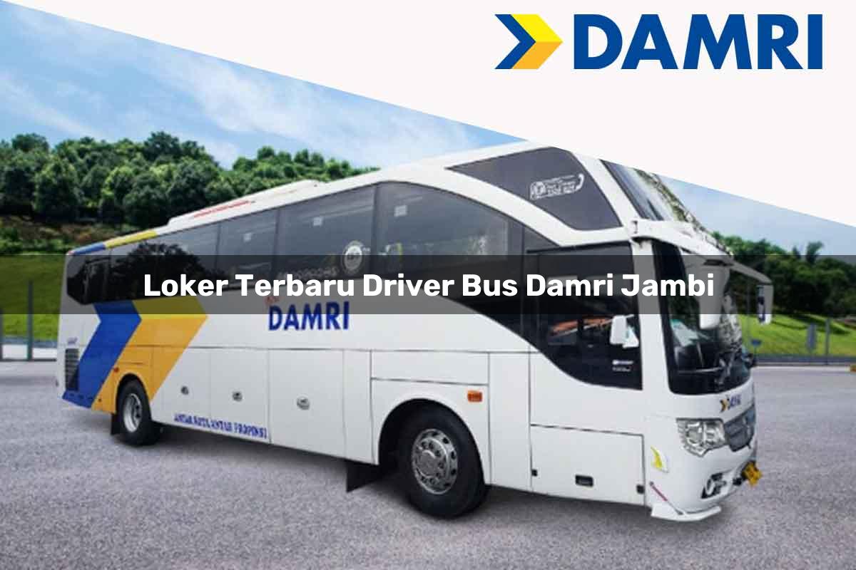 loker terbaru driver bus damri jambi 1751693881