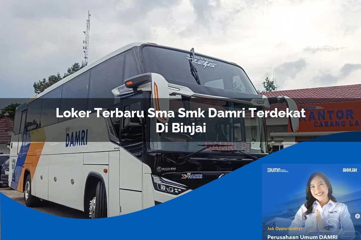 loker terbaru sma smk damri terdekat di binjai 1752729052