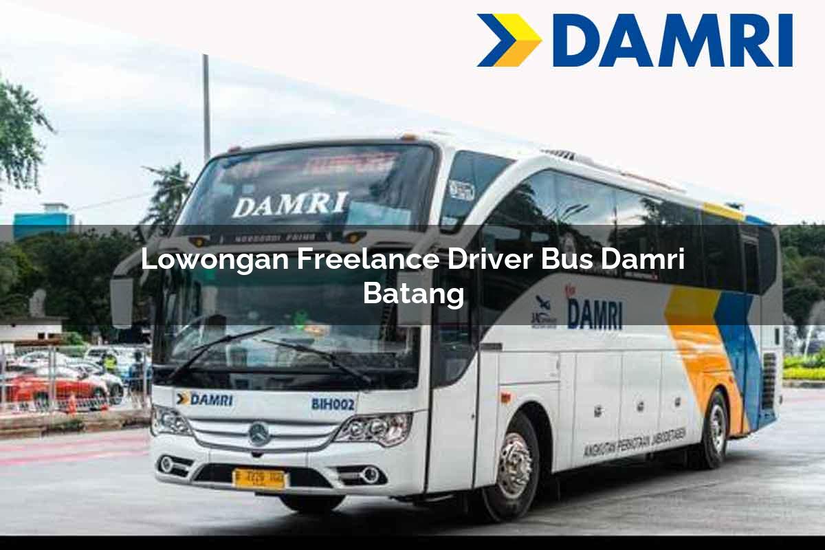 lowongan freelance driver bus damri batang 1751698187