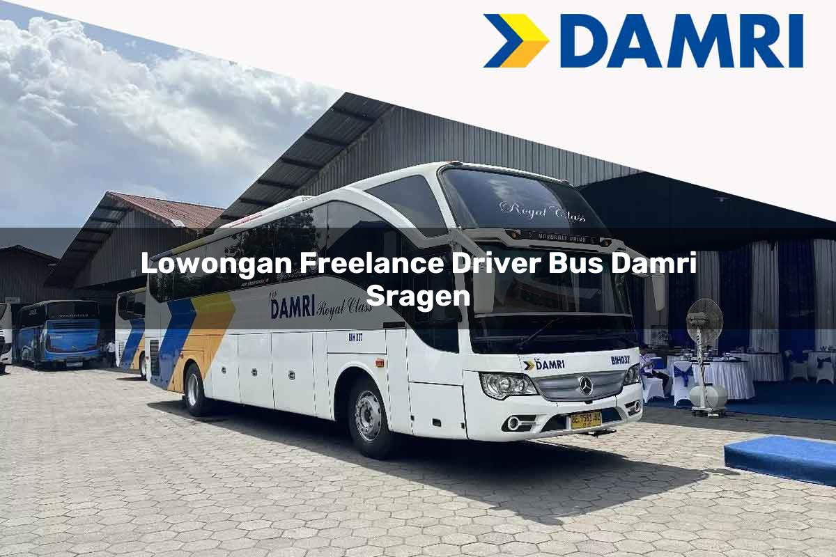 lowongan freelance driver bus damri sragen 1751696943
