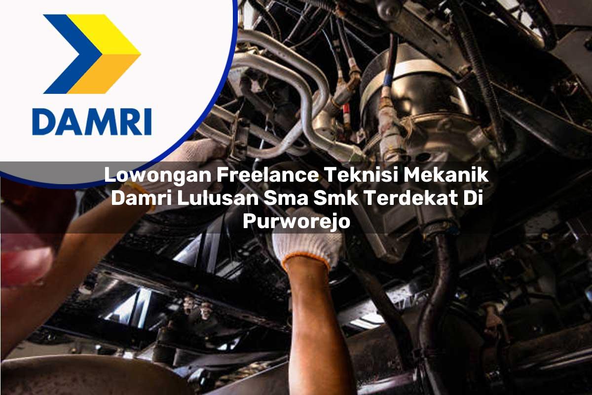 lowongan freelance teknisi mekanik damri lulusan sma smk terdekat di purworejo 1753076403