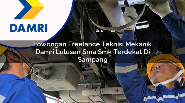 lowongan freelance teknisi mekanik damri lulusan sma smk terdekat di sampang 1753072266