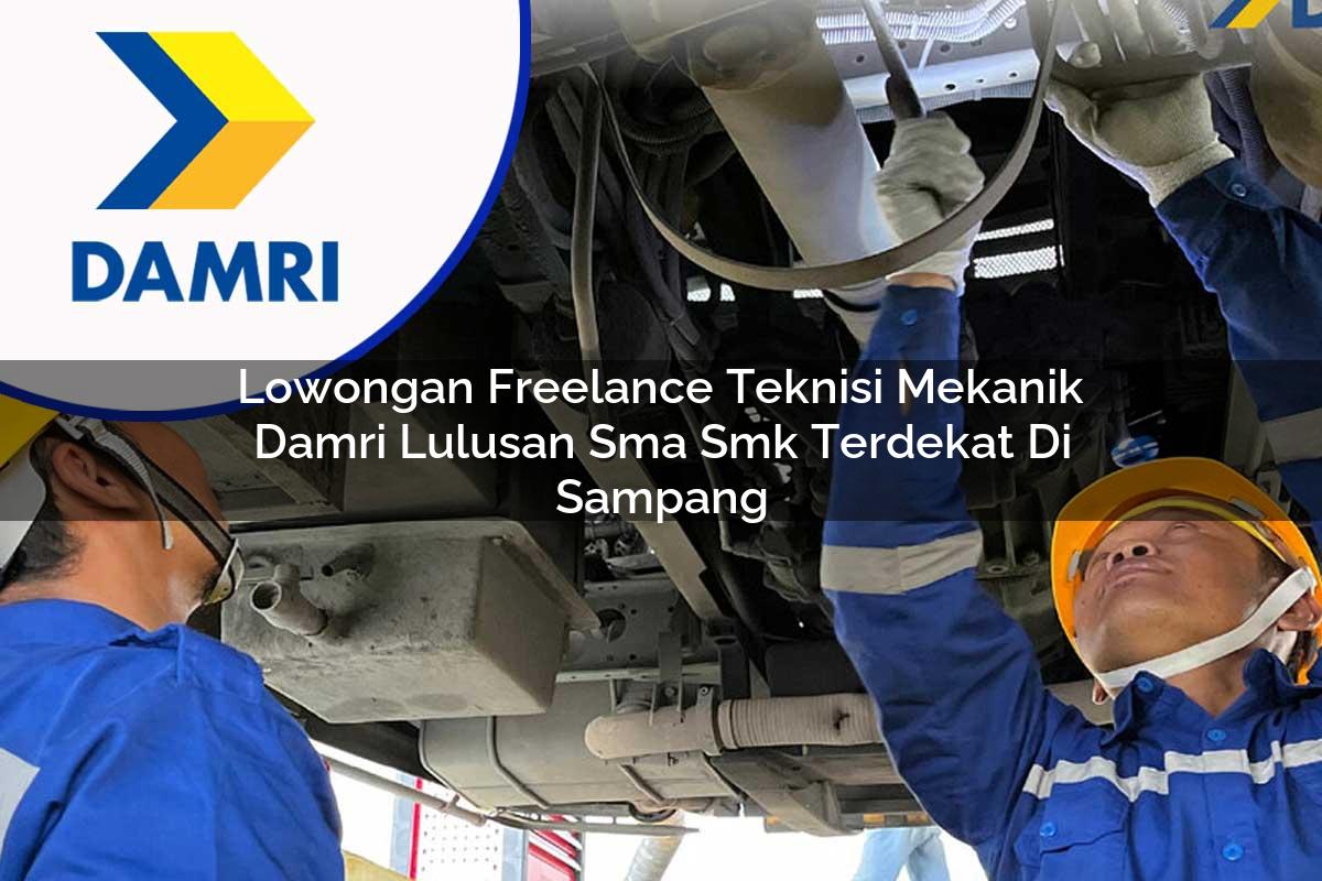 lowongan freelance teknisi mekanik damri lulusan sma smk terdekat di sampang 1753072266