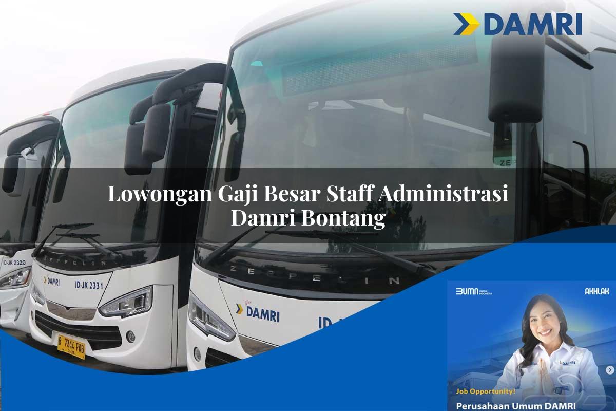 lowongan gaji besar staff administrasi damri bontang 1752121249