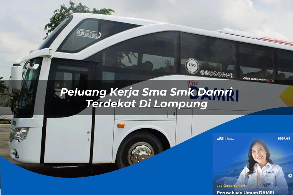 peluang kerja sma smk damri terdekat di lampung 1752730809